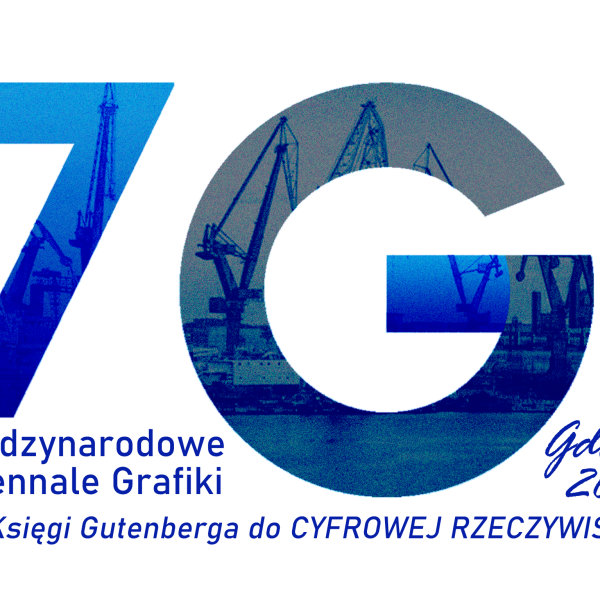 7. Międzynarodowe Triennale Grafiki - Gdańsk 2022 – Od Księgi Gutenberga do cyfrowej rzeczywistości 