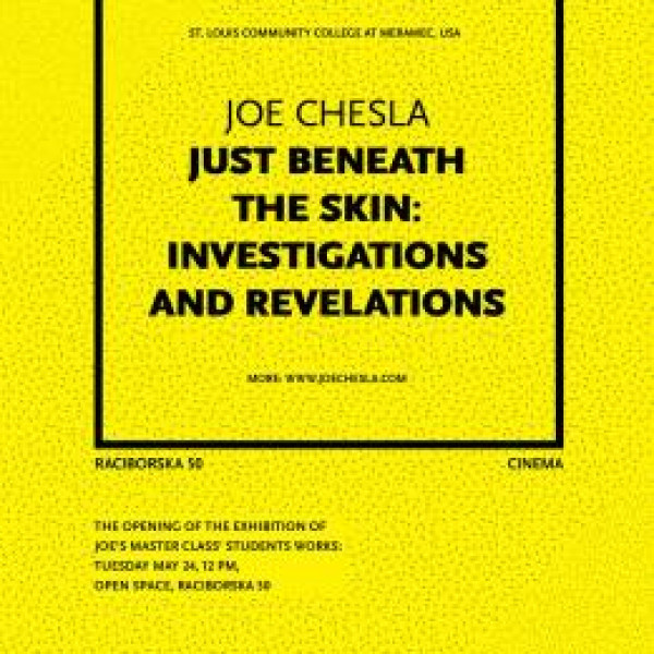 Just Beneath The Skin: Investigations And Revelations - Joe Chesla zaprasza na wykład i wernisaż