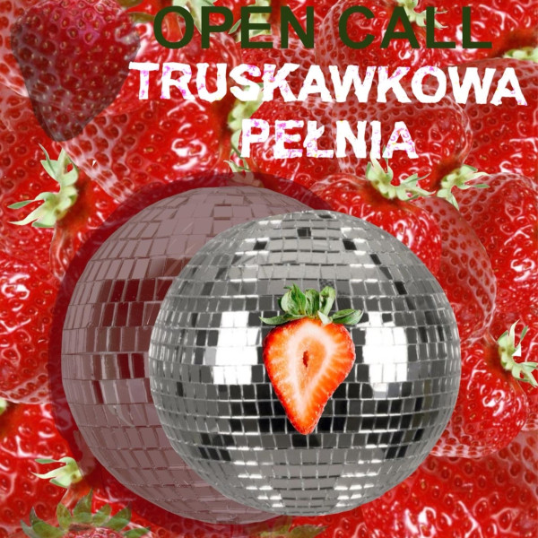 Truskawkowa Pełnia //OPEN CALL