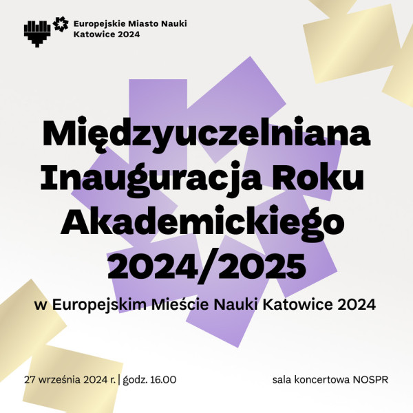 Międzyuczelniana Inauguracja Roku Akademickiego 2024/2025 w Europejskim Mieście Nauki Katowice 2024