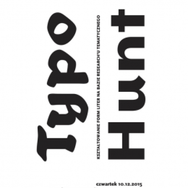 Typo Hunt – kształtowanie form liter na bazie research'u tematycznego