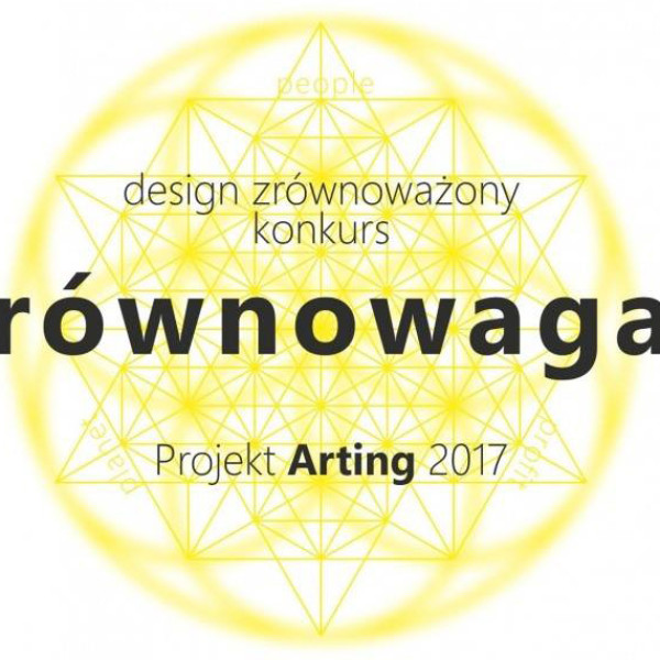 1. Międzynarodowa Konferencja Projekt Arting pod tytułem „Równowaga – projektowanie zrównoważone jako świadoma postawa projektanta”