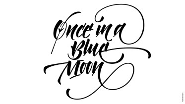 Once in a blue moon, lettering