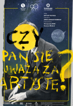 CZY PAN SIĘ UWAŻA ZA ARTYSTĘ? reż. A. Augustynowicz